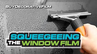 How to Use Squeegee on Window Film during Installation by BDF BuyDecorativeFilm