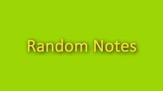Random Notes