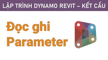 Đọc ghi Parameter | Lập trình Dynamo Revit - Kết Cấu | Kỹ Sư Đỗ