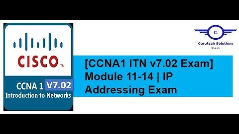 [CCNA1 v7.02 Exam] ITN Modules 11-13 | IP Addressing Exam