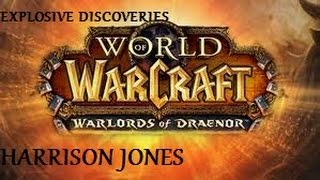 World of Warcraft WoD - Harrison Jones Treasure Contract: Explosive Discoveries Walkthrough Guide