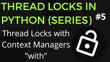 Python Threads Lock using "with" Content Manager