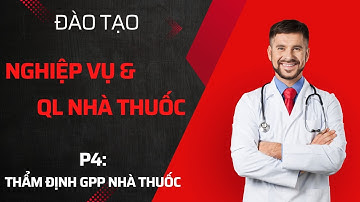 Thảo luận buổi 4: ĐỊA ĐIỂM KINH DOANH, THẨM ĐỊNH GPP NHÀ THUỐC VÀ NHỮNG ĐIỀU CẦN LƯU Ý