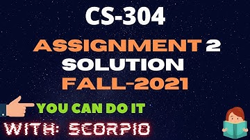 CS304 Assignment 2 Fall 2021 100% Correct By Learning With Scorpio