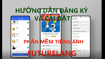 Hướng dẫn cài đặt và tải App phần mềm FutureLang - tiếng Anh Online II FutureLang App Installation