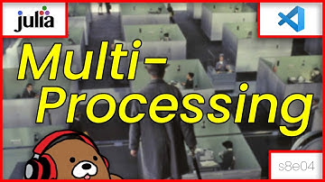 [08x04] Intro to Julia Multi-Processing (It