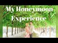 My Honeymoon Experience!