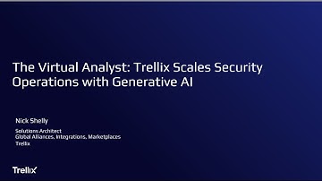 The Virtual Analyst: Trellix Scales Security Operations with Generative AI