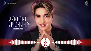 Vừa Lòng Em Chưa REMIX VINAHOUSE - Lâm Chấn Khang x Huy D | Nhạc Remix, Tiktok Remix Hay Nhất