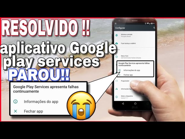 Google Play Service apresenta falhas continuamente - Comunidade