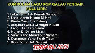 Download Lagu KUMPULAN LAGU POP GALAU TERBAIK 2025 ENAK DI DENGAR!! FULL LIRIK LAGU SEDIH MENYAYAT HATI 😭 MP3 Download Lagu KUMPULAN LAGU POP GALAU TERBAIK 2025 ENAK DI DENGAR!! FULL LIRIK LAGU SEDIH MENYAYAT HATI 😭 MP3