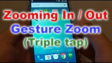 Google Nexus 5: How to Zoom In / Out With Triple Tap Gesture