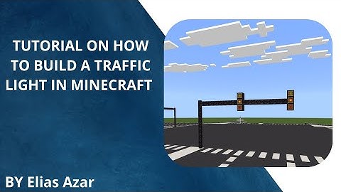 TUTORIAL ON HOW TO BUILD A traffic light in Minecraft 