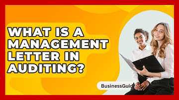 What Is A Management Letter In Auditing? - BusinessGuide360.com