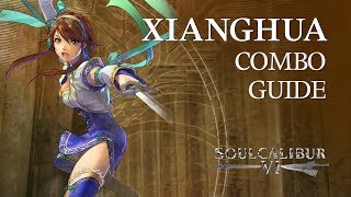 Xianghua Beginner Combo Guide - Soulcalibur Vi