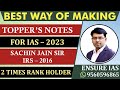 Best way of making notes for ias exam by irs 2016 sachin jain sir