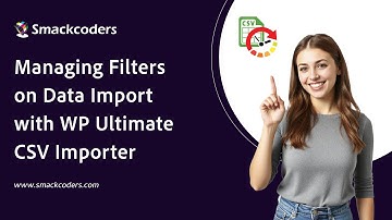 Managing Filters of Data Import with WP Ultimate CSV Importer