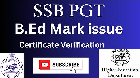 SSB PGT | B.Ed Mark issues | Certificate Verification|
