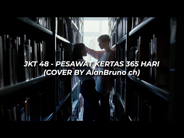 JKT 48 - Pesawat Kertas 365 Hari (Cover by AlanBruno ch) | Lyric Video class=