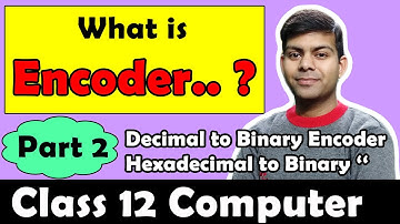 Encoders 📗 easily explained | ISC Class 12th Computer