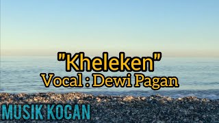 Lagu Alas Terbaru 2023 - Kheleken - Dewi Pagan