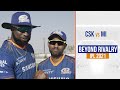 More than just a rivalry | CSK vs MI