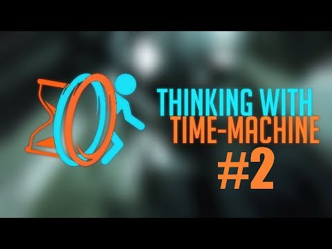 Видео: Прохождение Thinking with Time Machine Серия 2 "Атлас и Пи Боди вырубили GLaDOS"