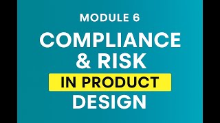 Compliance &amp; Risk in Product Design | Product Manager – RegTech/FinTech Course