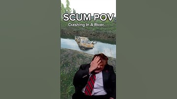 SCUM POV Crashing In A River…. #scum #scumgame #scumgameplay