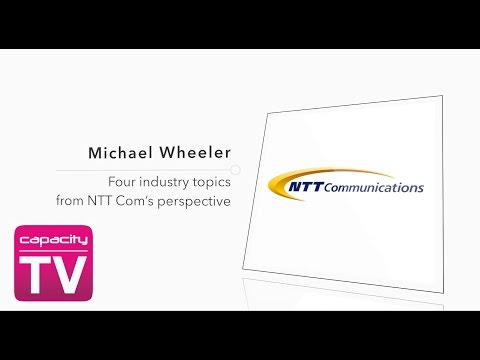 NTT Com's Michael Wheeler on Industry Trends