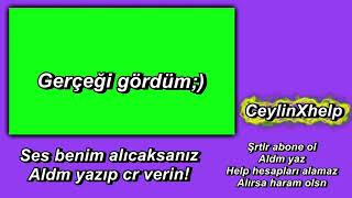 Başa Sar Yeşil Ekran Lyrics Ses Benim Cr Verin Ve Aldm Yazın Alıcaksanız Şartlar Abone Ol Aldm Yaz
