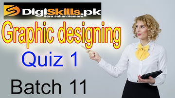 Digiskills Graphic Design Quiz 1 Batch 11 Solution 2021