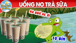 UỐNG NO TRÀ SỮA | TRUYỆN CỔ TÍCH | KHOẢNH KHẮC KỲ DIỆU | PHIM HOẠT HÌNH HAY NHẤT 2022