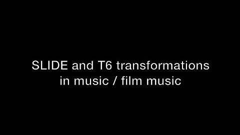 More SLIDE and T6 transformations in music/film music