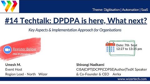 DPDPA - Digital Personal Data Protection Act is Here,  What Next? | Wizertech Webinar