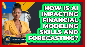 How Is AI Impacting Financial Modeling Skills And Forecasting? - Finance Job Strategist