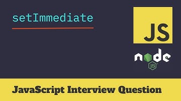 setImmediate JavaScript Interview Question