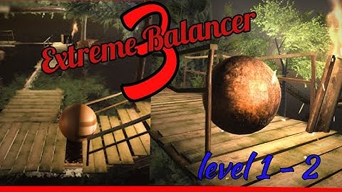 Extreme Balancer 3  # level 1 or 2   !!