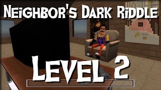 Neighbor's Dark Riddle (Levels 2-3ish)