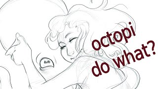 Octopi give the best hugs | Some Life Updates