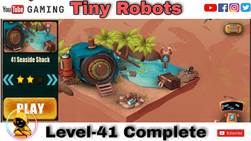 Tiny Robots 2021/Level-41 Complete/LSGAMING