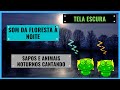 Som da Floresta à Noite com Sapos Cantando │Sons Relaxantes │Tela Preta