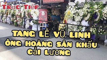 Trực Tiếp TANG LỄ NS VŨ LINH  7/3/2023