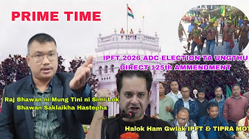 Raj Bhawan Mung Swlaijakha Tabok Lok Bhawan | IPFT tei TIPRA Motha Halok Ham Gwlak?125th Ammendment