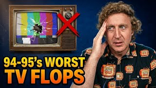 Forgotten TV Disasters of the 94-95 Season