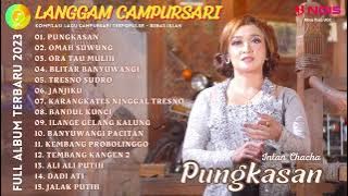 INTAN CHACHA ''PUNGKASAN'' | PLAYLIST LANGGAM CAMPURSARI FULL ALBUM COVER KRATON DIGITAL 2023