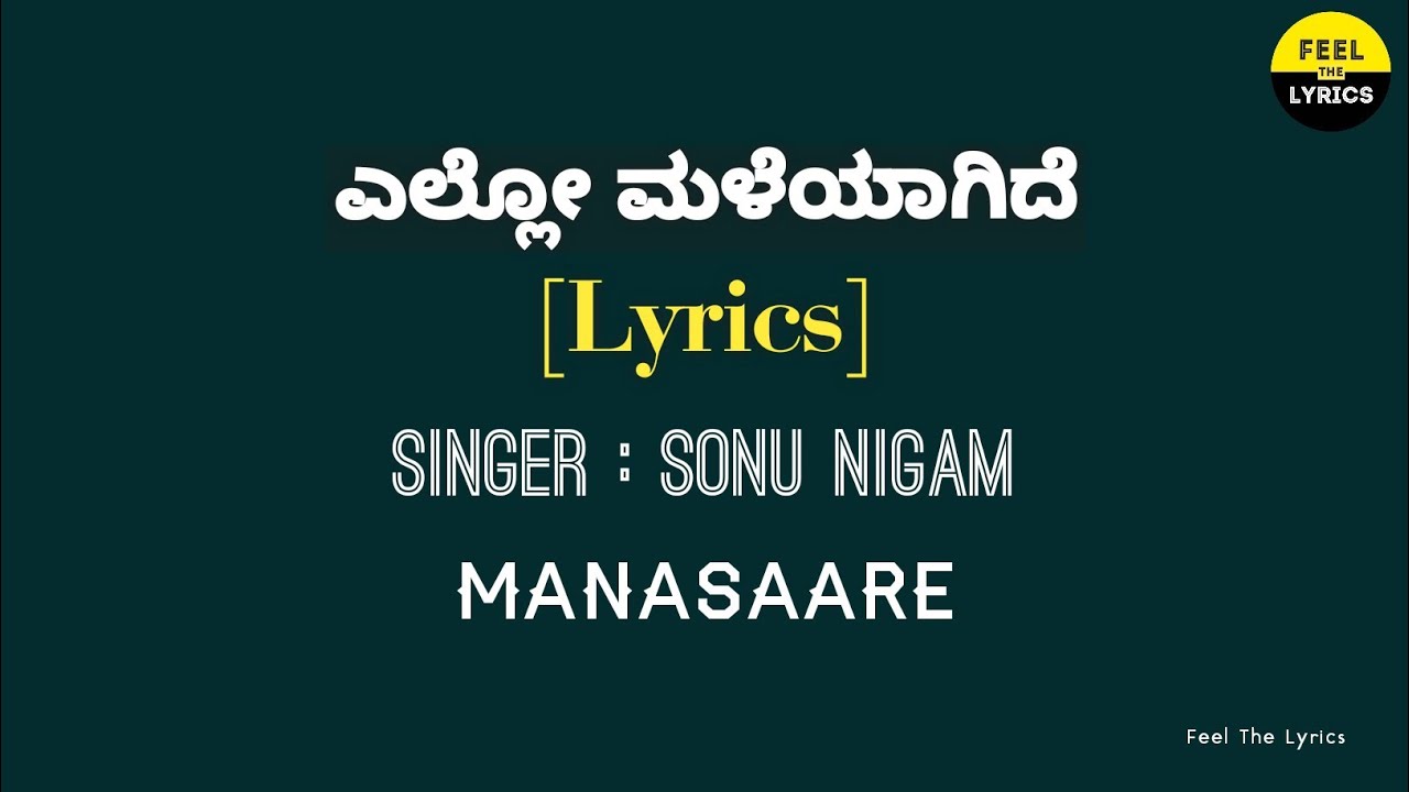 Ello Maleyaagide Song With Kannada lyrics Sonu NigamManasaareFeel the lyrics Kannada