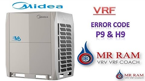 MIDEA VRF ERROR CODE P9 & H9 [ ENGLISH]