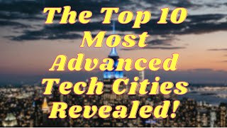 Uncovering the Cities with the BEST Tech Scene: #10 Will SHOCK You!