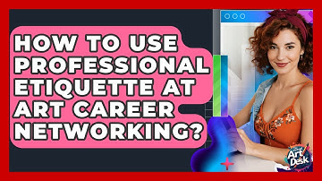 How To Use Professional Etiquette At Art Career Networking? - The Virtual Art Desk